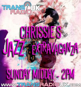 Picture is a rough water colour painting of a woman playing a sax wearing a tight dress and black beret. Text says: Chrissie's Jazz Extravanganza, Sunday midday to 2pm www.transradiouk.com