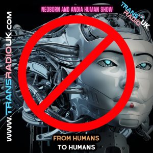 Picture is of a futuristic metal parts mouldiing together with a robotic face at the front with a large red no entry sigh, a red circle with a diagonal red line through it. Neoborn and Andia Human show. From Humans to Humans