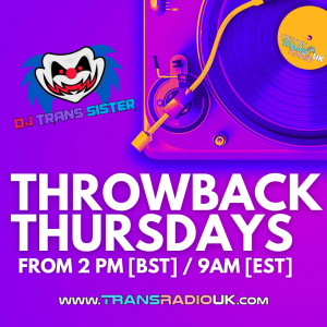Text says: Throwback Thursdays with DJ Trans Sister from 2pm