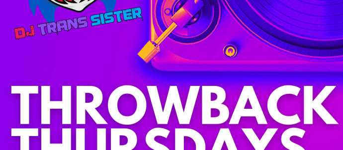 Text says: Throwback Thursdays with DJ Trans Sister from 2pm