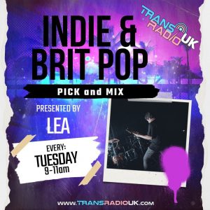 Text says: Indie and Brit Pop Pick and Mix with Lea Every Tuesday 9-11am